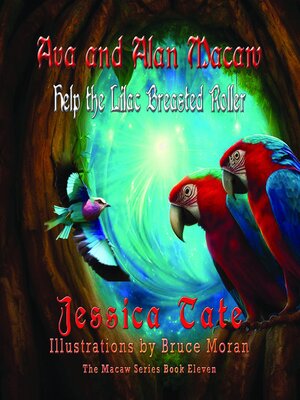 cover image of Ava and Alan Macaw Help a Lilac Breasted Roller